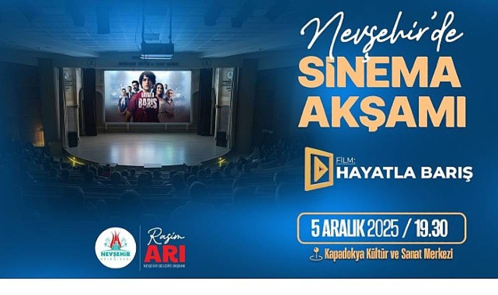 Nevşehir'de Sinema Akşamı “Hayatla Barış