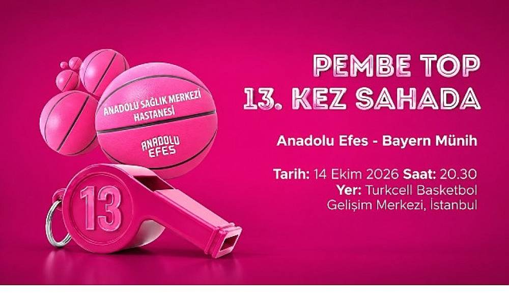 Pembe Top 13. Kez Sahada, Anadolu Efes, Bayern M&uuml;nih karşısında parkede