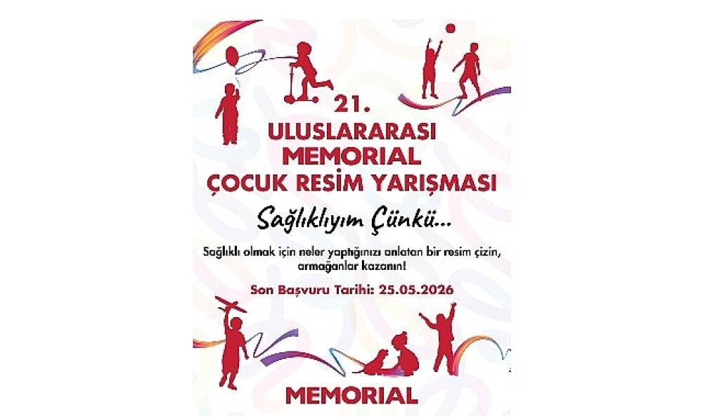 21. Memorial Uluslararası &Ccedil;ocuk Resim Yarışması İ&ccedil;in   Son Başvuru 25 Mayıs