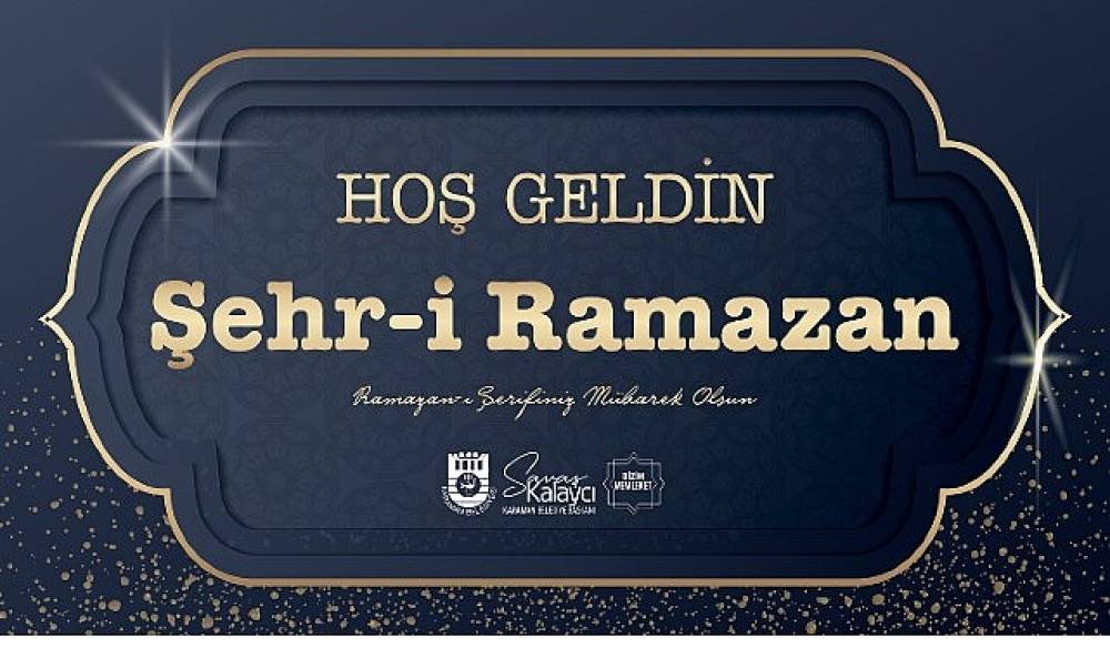 Belediye Başkanı Savaş Kalaycı'nın Ramazan Ayı Mesajı