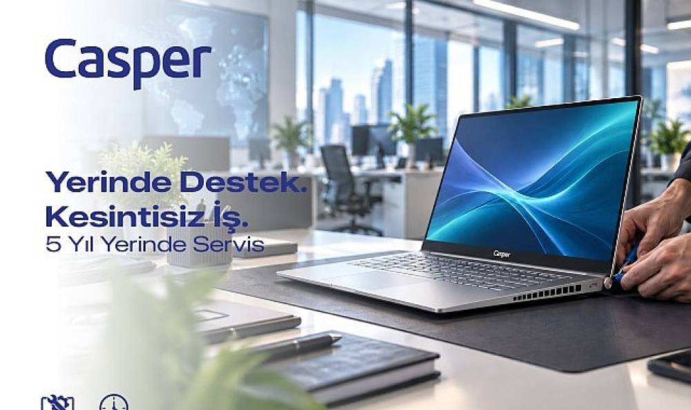 Casper'dan kurumsal m&uuml;şterilere 5 yıla kadar yerinde servis desteği 