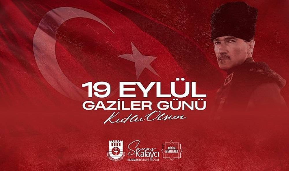 Belediye Başkanı Savaş Kalaycı'nın 19 Eyl&uuml;l Gaziler G&uuml;n&uuml; Mesajı