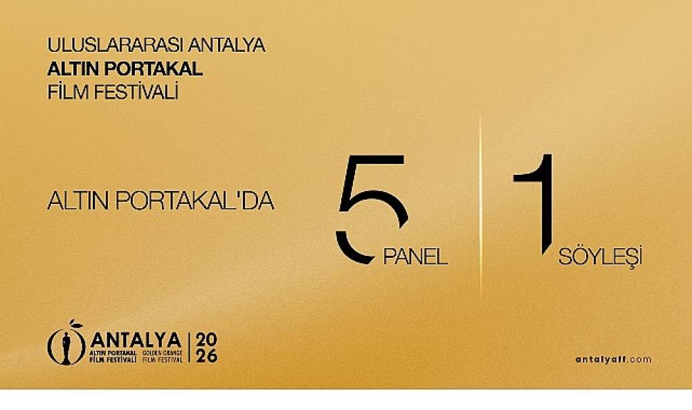 Altın Portakal Panel, Forum, S&ouml;yleşi ve At&ouml;lyelere Ev Sahipliği Yapacak