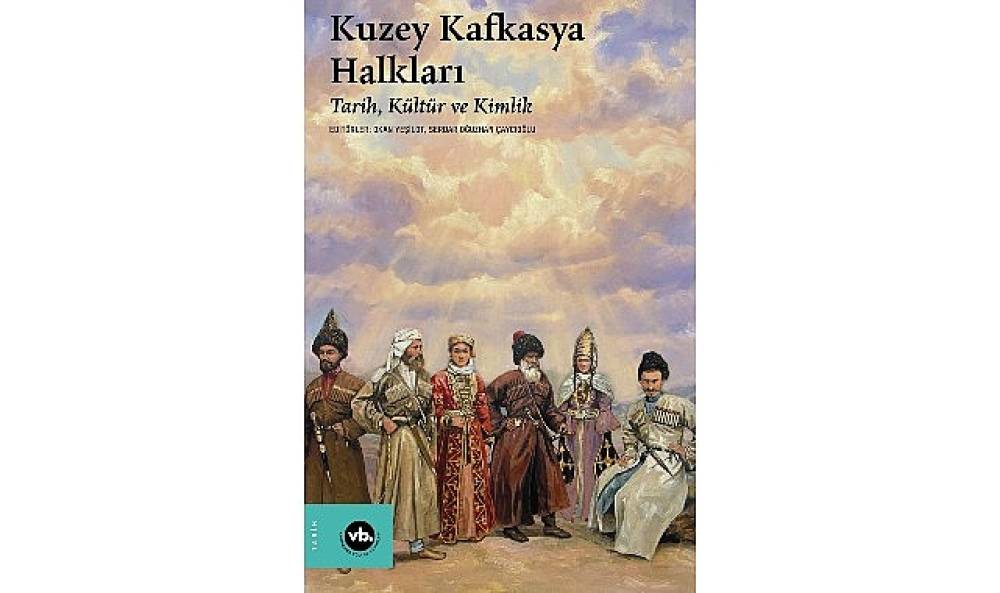 Tarih, coğrafya ve kimliğin kesişiminde: &ldquo;Kuzey Kafkasya Halkları"