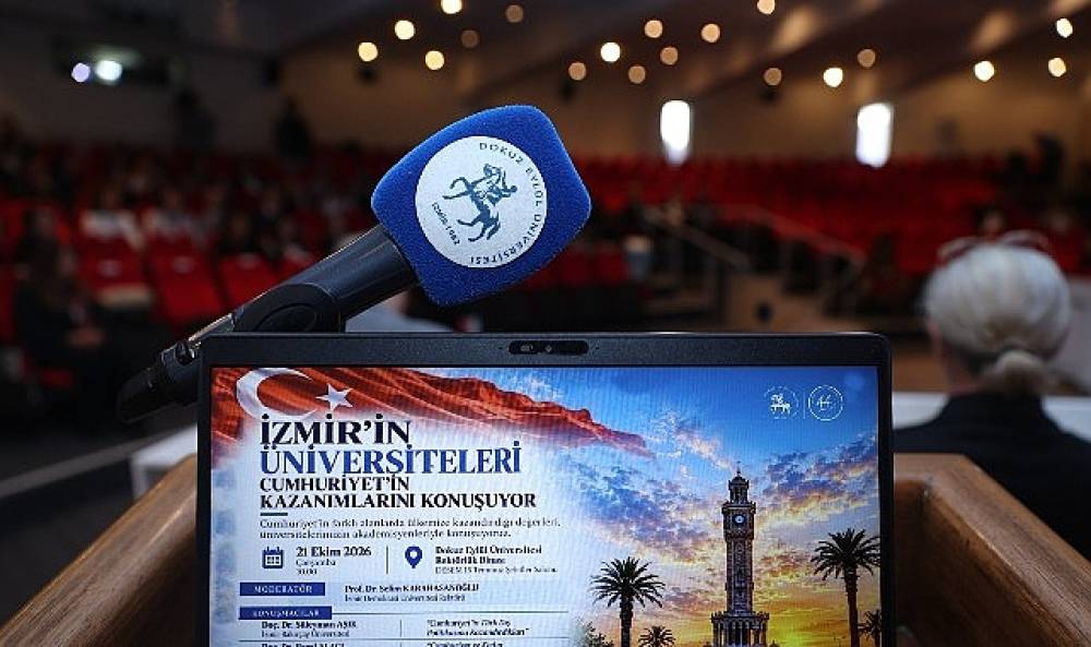 İzmir'in &Uuml;niversiteleri Cumhuriyet'in Kazanımlarını DE&Uuml;'de Konuştu
