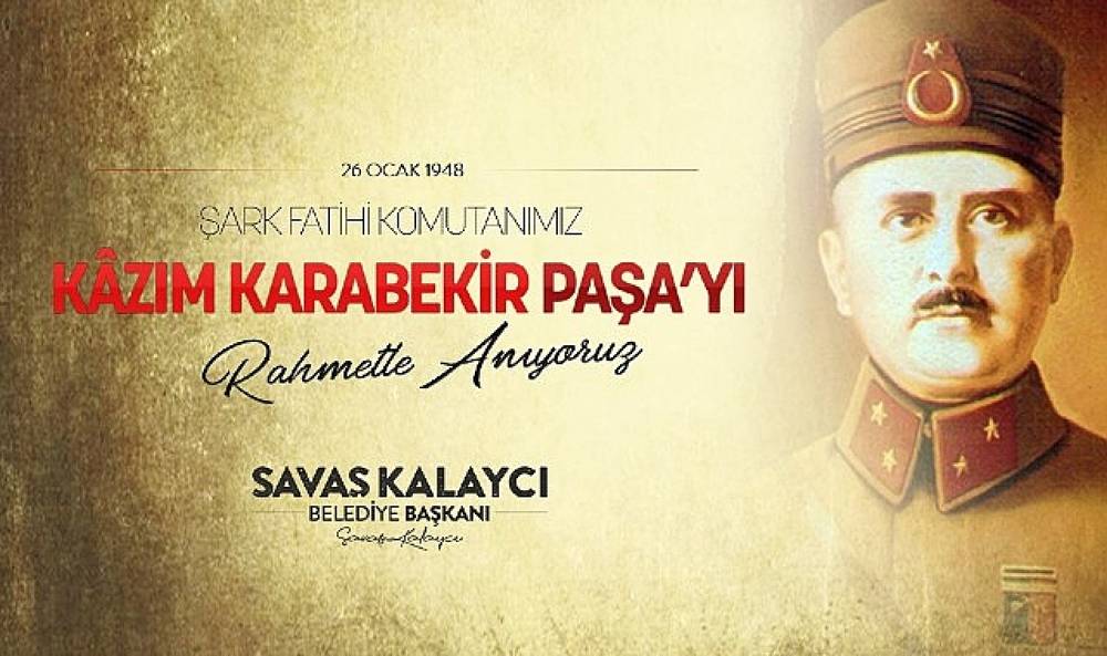 Başkan Kalaycı'nın Kazım Karabekir Paşa'yı Anma Mesajı