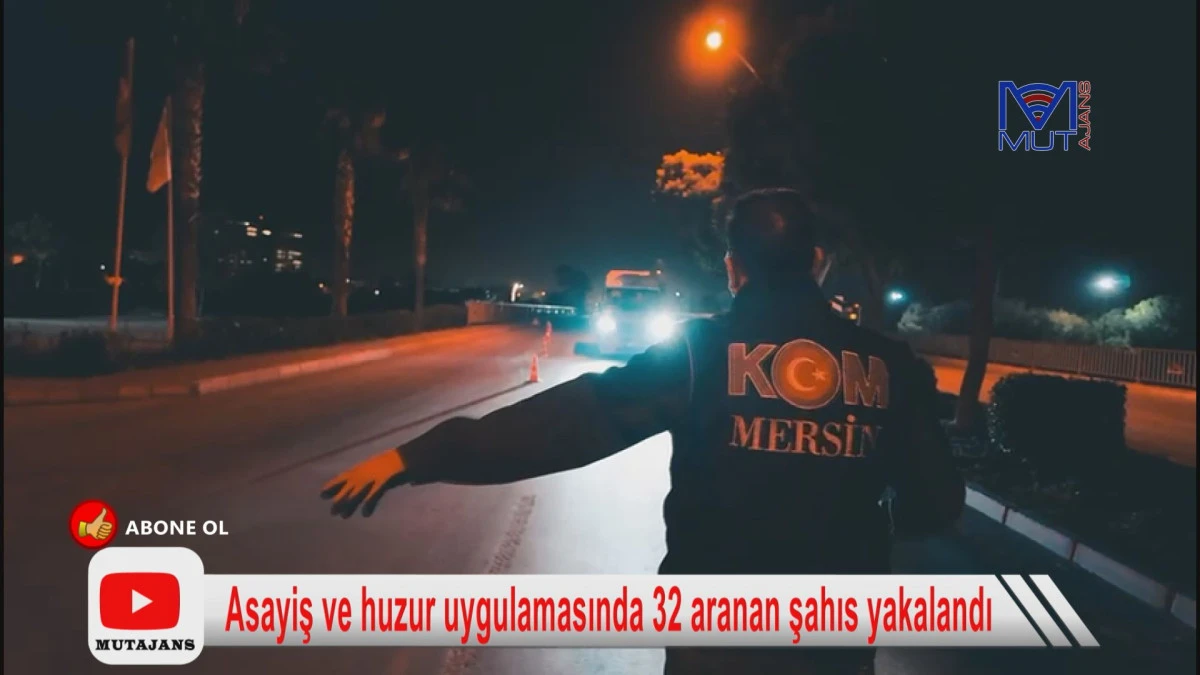 Asayiş ve huzur uygulamasında 32 aranan şahıs yakalandı  Tarsus’ta geniş kapsamlı denetim: 8 bin 998 kişi sorgulandı, 89 araca ceza kesildi