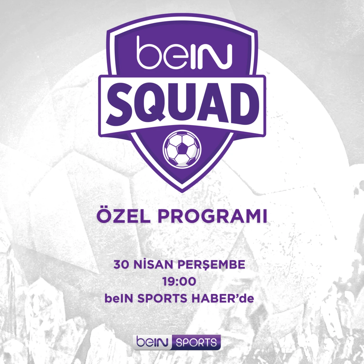 beIN SQUAD 14. b&ouml;l&uuml;m&uuml;yle beIN SPORTS HABER&rsquo;de
