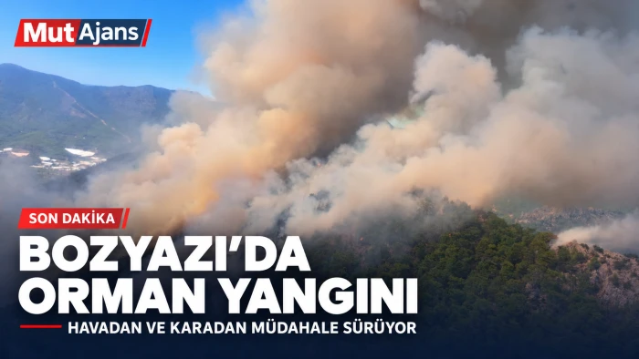 Bozyazı&rsquo;da orman yangını: Havadan ve karadan m&uuml;dahale s&uuml;r&uuml;yor