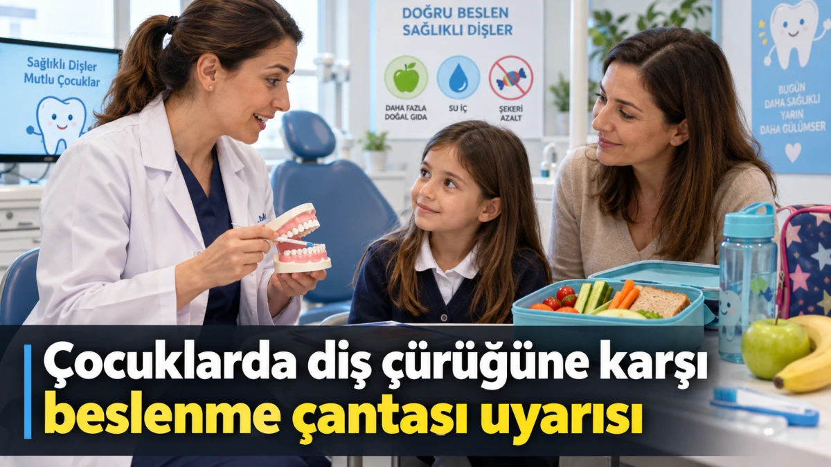 &Ccedil;ocuklarda diş &ccedil;&uuml;r&uuml;ğ&uuml;ne karşı beslenme &ccedil;antası uyarısı