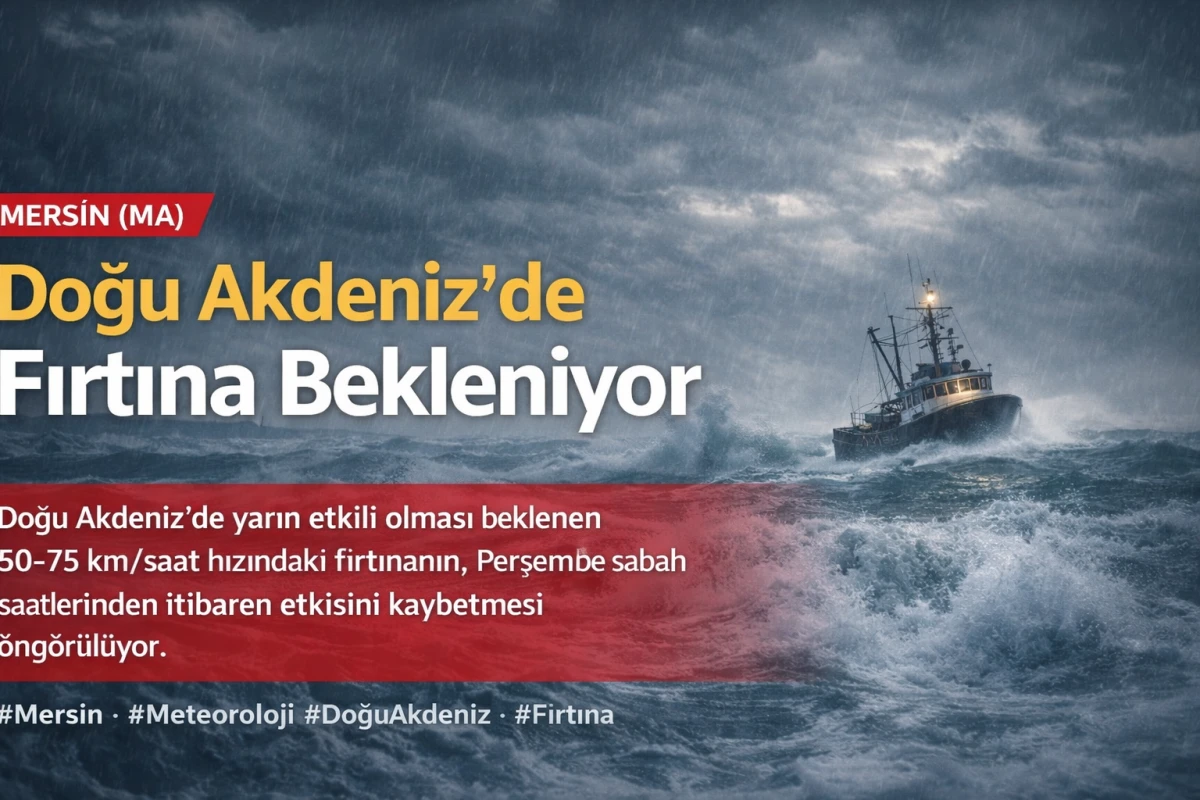 Doğu Akdeniz&rsquo;de Fırtına Bekleniyor