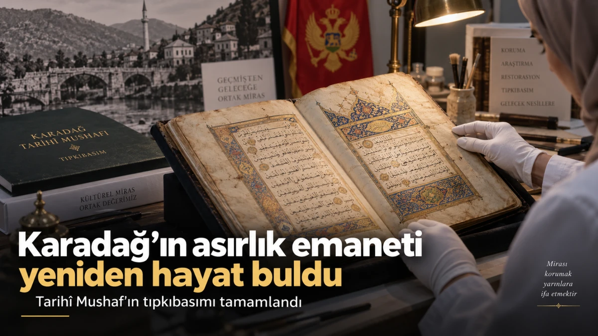  Karadağ&rsquo;ın 14. y&uuml;zyıldan kalan Mushaf&rsquo;ının tıpkıbasımı tamamlandı