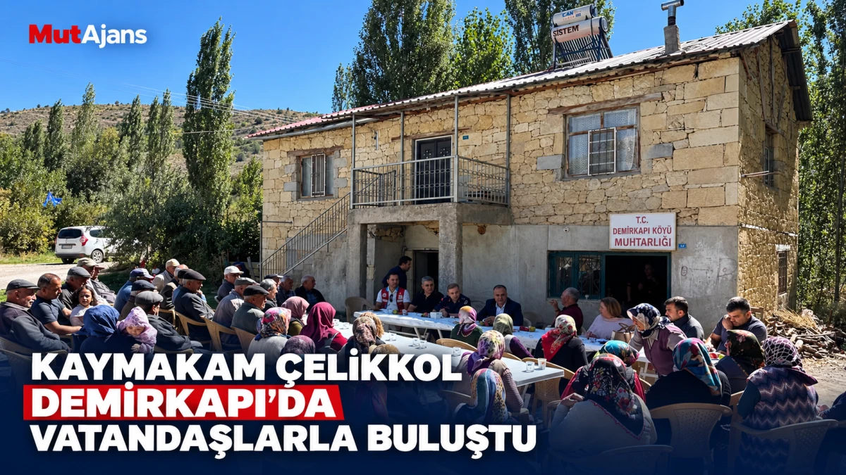 Kaymakam &Ccedil;elikkol, Mut&rsquo;un Demirkapı Mahallesi&rsquo;ni ziyaret etti