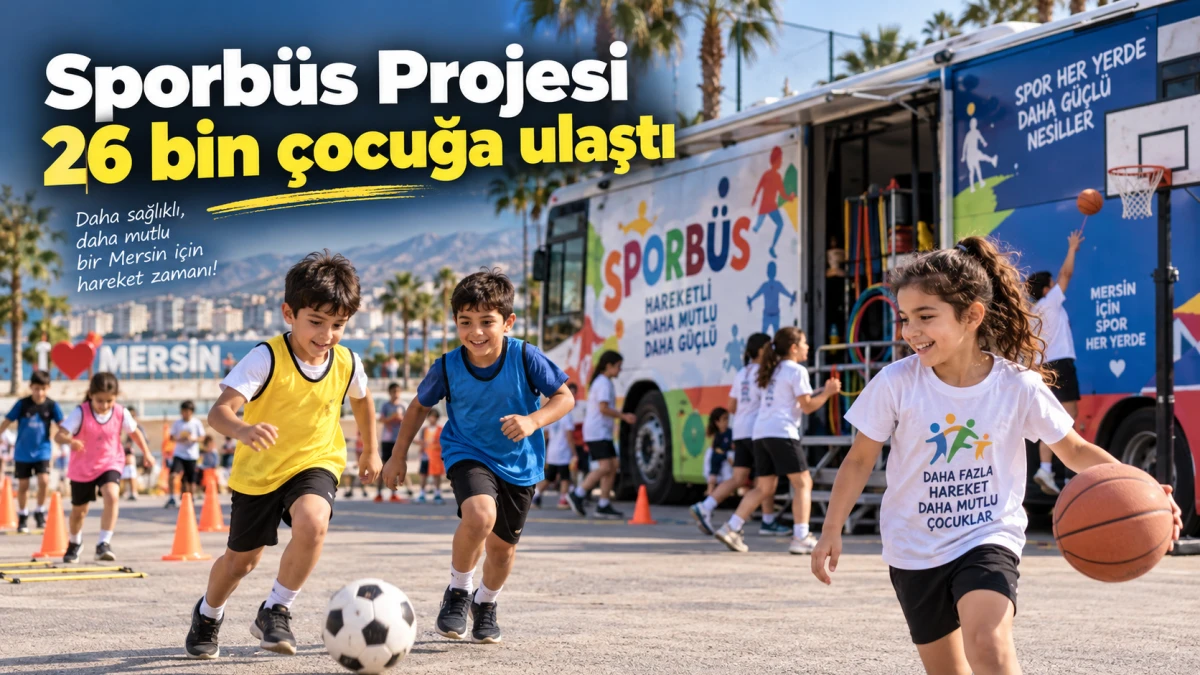 Mersin B&uuml;y&uuml;kşehir&rsquo;in Sporb&uuml;s Projesi 26 bin &ccedil;ocuğa ulaştı