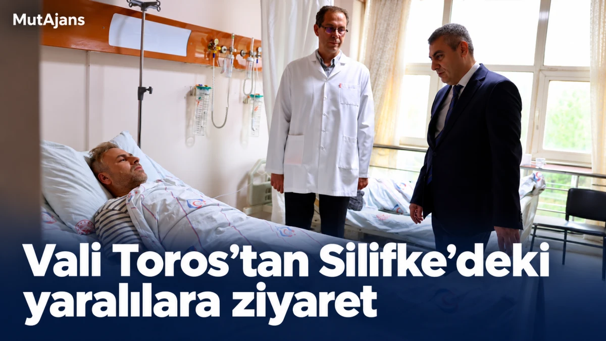 Mersin Valisi Toros, Silifke&rsquo;de trafik kazasında yaralananları ziyaret etti