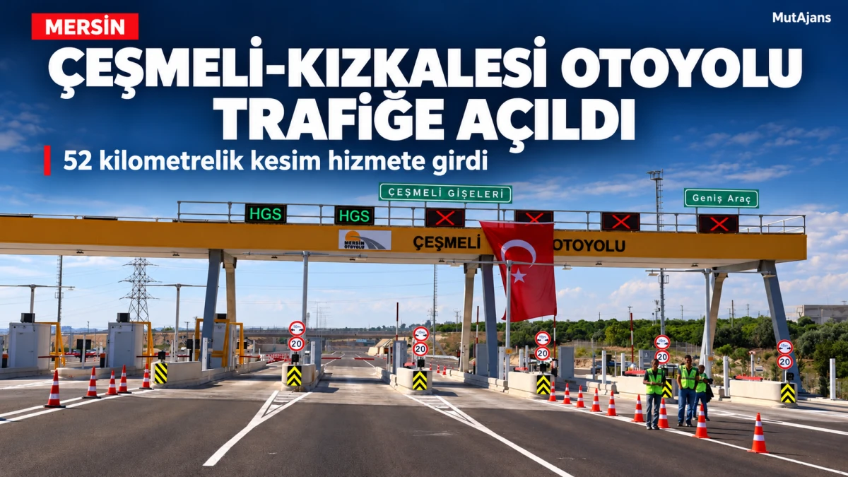 Mersin&rsquo;de &Ccedil;eşmeli-Kızkalesi Otoyolu trafiğe a&ccedil;ıldı