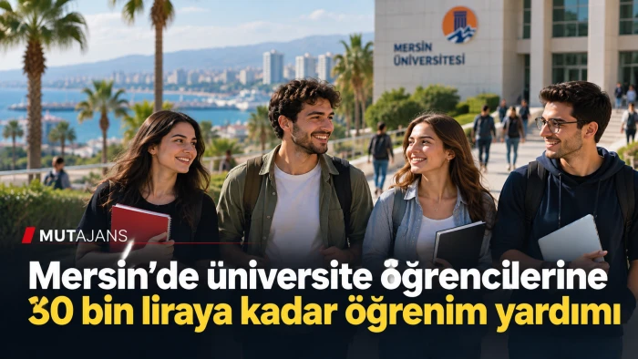 Mersin&rsquo;de &uuml;niversite &ouml;ğrencilerine 30 bin liraya kadar &ouml;ğrenim yardımı