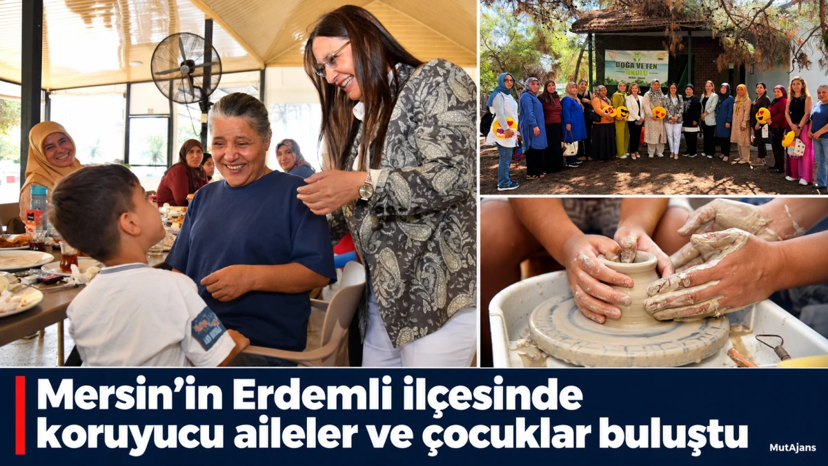 Mersin&rsquo;in Erdemli il&ccedil;esinde koruyucu aileler ve &ccedil;ocuklar buluştu