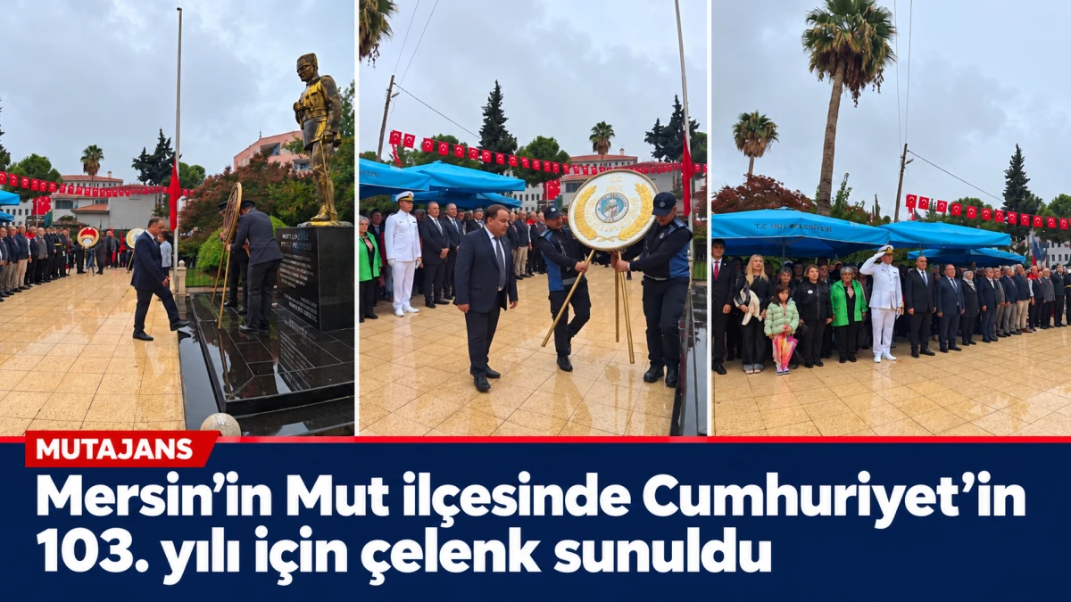 Mersin&rsquo;in Mut il&ccedil;esinde Cumhuriyet&rsquo;in 103. yılı i&ccedil;in &ccedil;elenk sunuldu