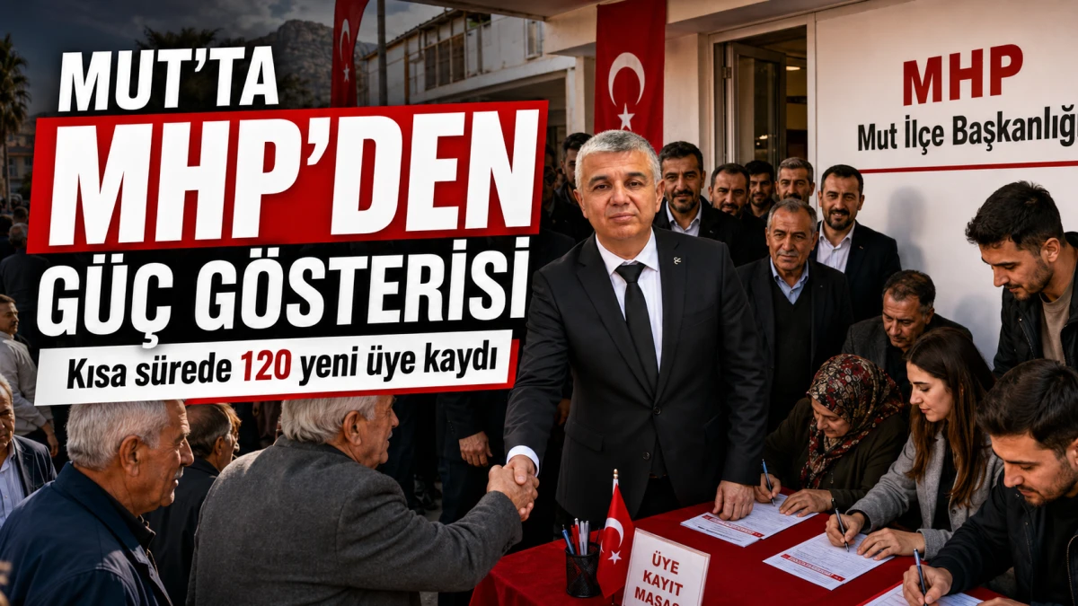 Mersin&rsquo;in Mut il&ccedil;esinde MHP&rsquo;ye 120 yeni &uuml;ye kaydı