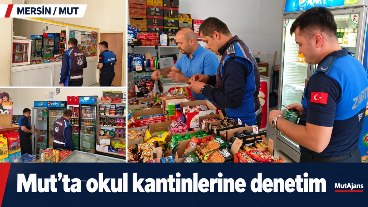 Mersin&rsquo;in Mut il&ccedil;esinde okul kantinleri ve marketler denetlendi
