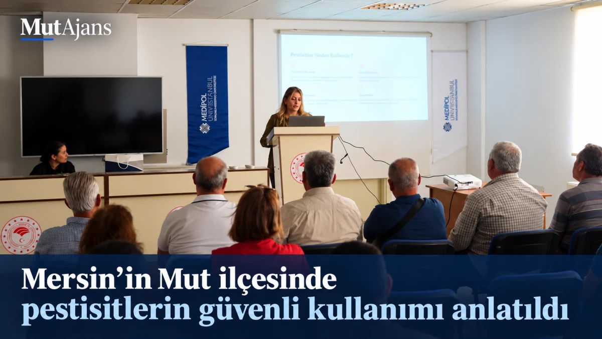 Mersin&rsquo;in Mut il&ccedil;esinde pestisitlerin g&uuml;venli kullanımı anlatıldı