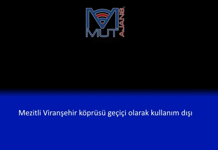 Mezitli Viranşehir k&ouml;pr&uuml;s&uuml; ge&ccedil;i&ccedil;i olarak kullanım dışı 
