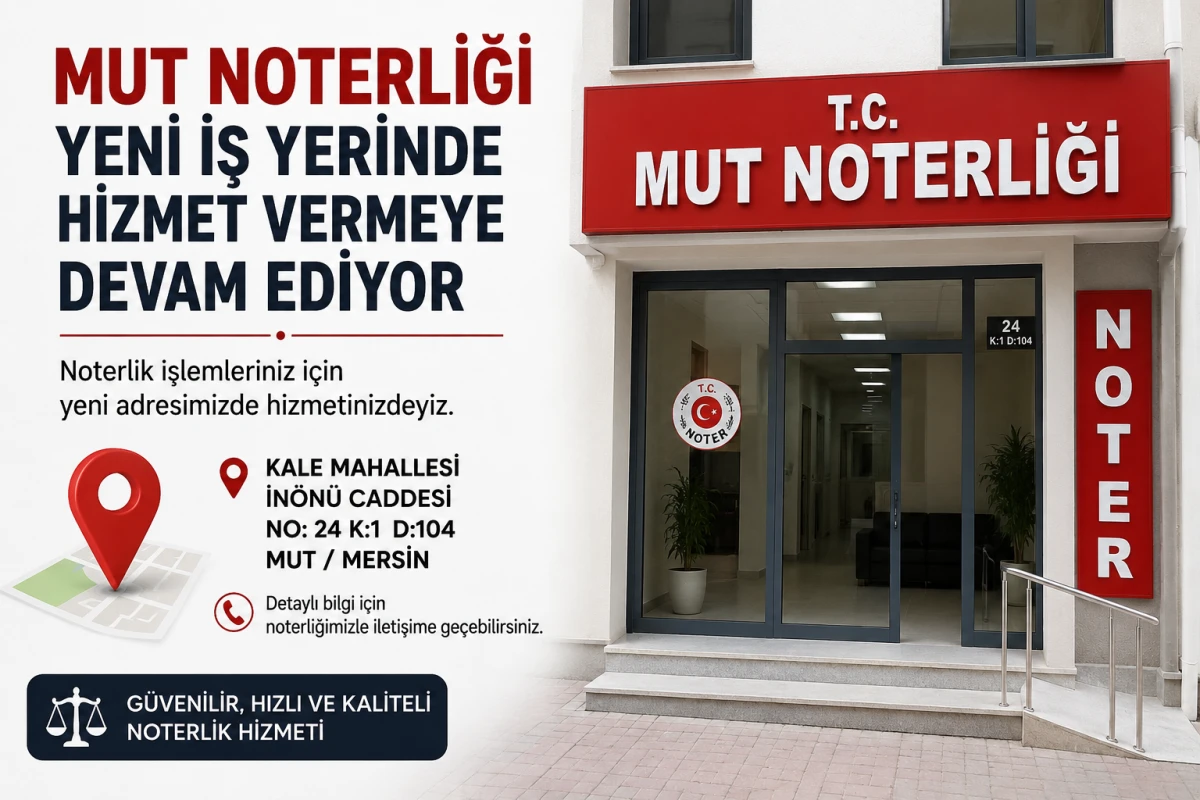 Mut Noterliği yeni adresinde hizmet veriyor