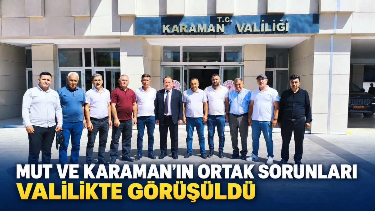 Mut ve Karaman arasındaki ortak ulaşım sorunları Valilikte g&ouml;r&uuml;ş&uuml;ld&uuml;