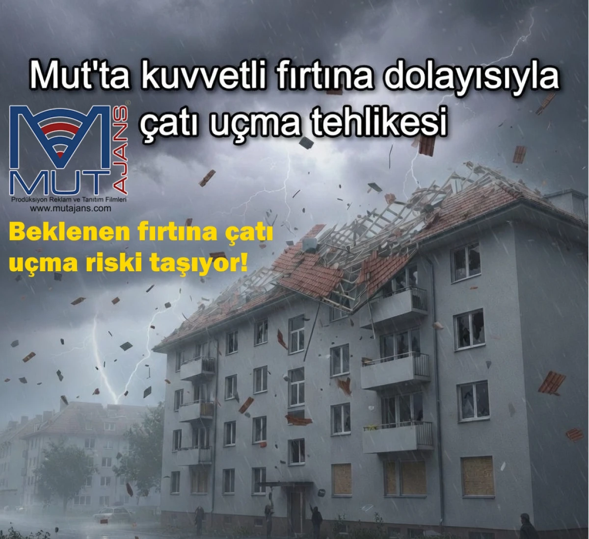 Mut'ta beklenen fırtına &ccedil;atı u&ccedil;ma riskini tetikliyor