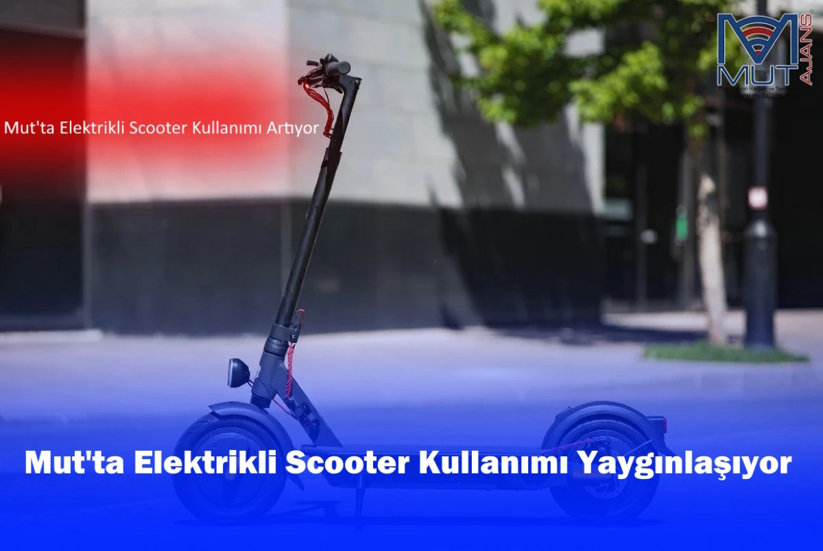 Mut&rsquo;ta Elektrikli Scooter Kullanımı Yaygınlaşıyor 