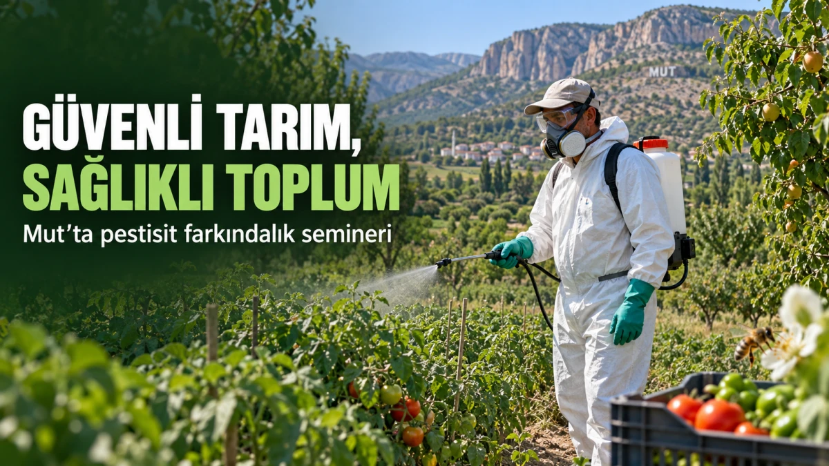 Mut&rsquo;ta pestisitlerin g&uuml;venli kullanımına y&ouml;nelik seminer d&uuml;zenlenecek