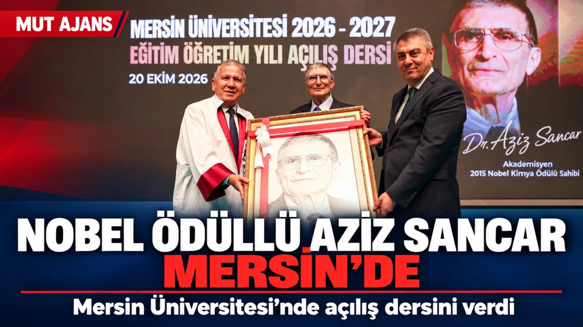 Nobel &ouml;d&uuml;ll&uuml; Aziz Sancar, Mersin &Uuml;niversitesi&rsquo;nde a&ccedil;ılış dersi verdi