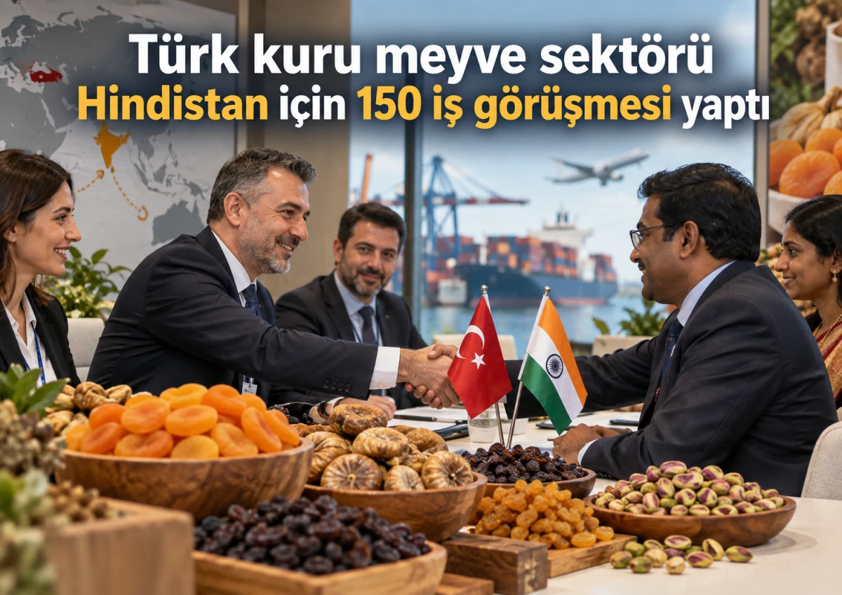 T&uuml;rk kuru meyve sekt&ouml;r&uuml; Hindistan i&ccedil;in 150 iş g&ouml;r&uuml;şmesi yaptı
