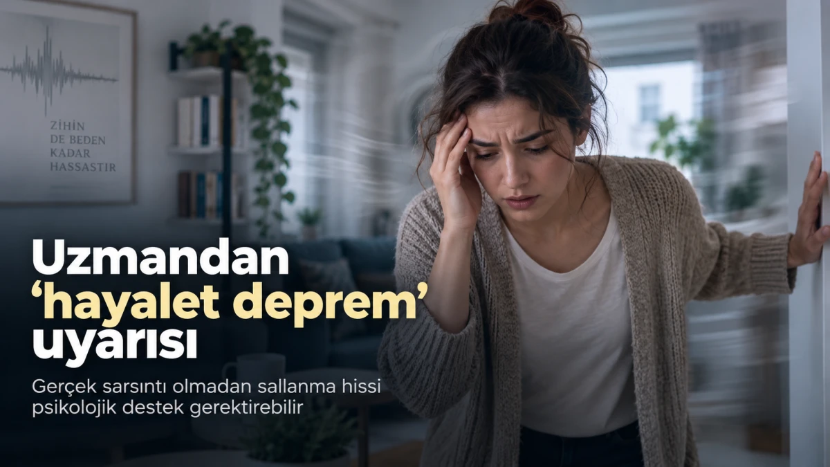Uzmandan &ldquo;hayalet deprem&rdquo; uyarısı