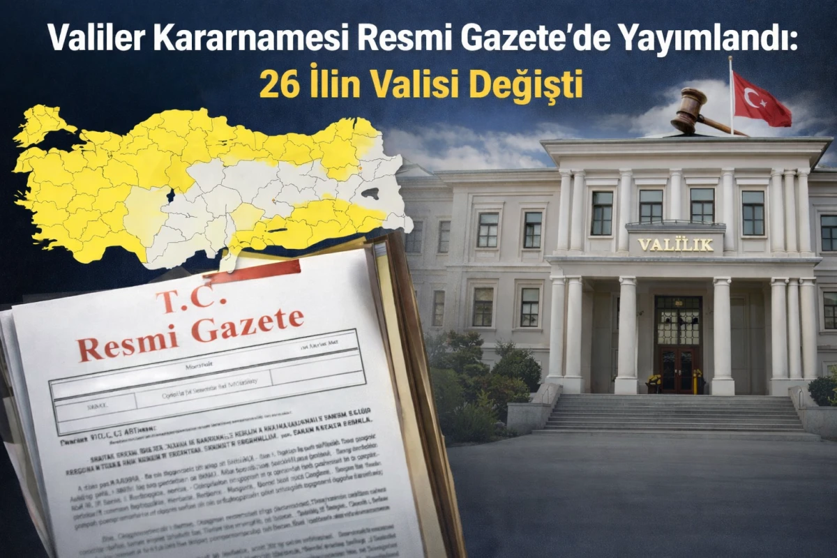 Valiler Kararnamesi Resmi Gazete&rsquo;de Yayımlandı: 26 İlin Valisi Değişti