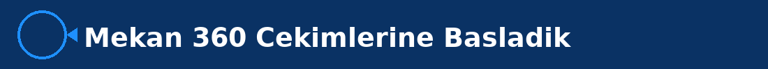 Mekan 360 Çekimleri Başladı!